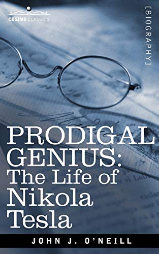 Prodigal Genius: The Life of Nikola Tesla von Cosimo Classics